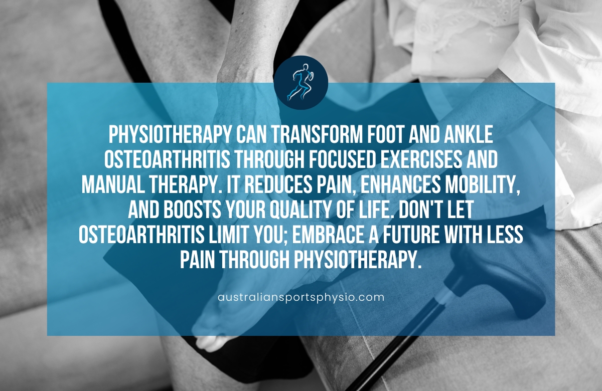 Physiotherapy For Foot And Ankle Osteoarthritis | Australian Sports Physiotherapy